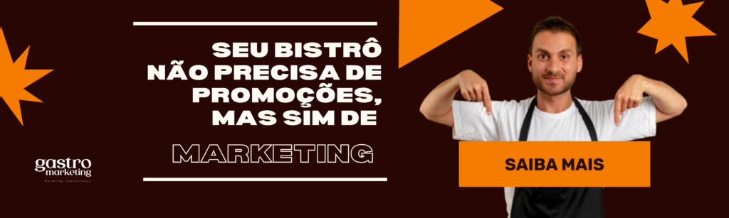Homem com avental branco apontando para botão escrito 'Saiba Mais', ao lado da frase 'Seu bistrô não precisa de promoções, mas sim de marketing', em anúncio da agência Gastro Marketing sobre estratégias de marketing gastronômico.