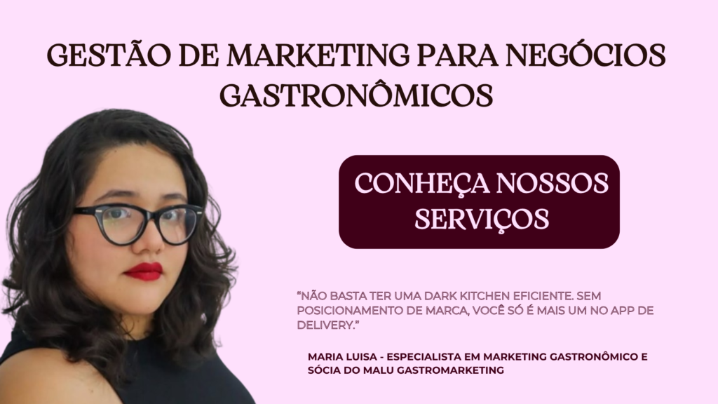 marketing para restaurantes; marketing para cafeteriasBanner com fundo rosa claro apresentando Maria Luisa, especialista em marketing gastronômico. O texto destaca a frase: “Não basta ter uma dark kitchen eficiente. Sem posicionamento de marca, você só é mais um no app de delivery.” Chamada para ação: “Conheça nossos serviços
