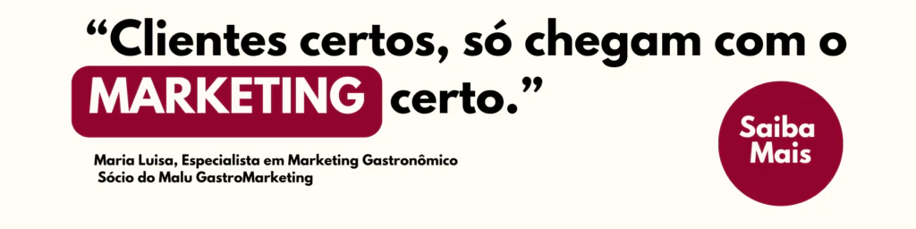Citação de Maria Luisa, especialista em marketing gastronômico, com a frase 'Clientes certos, só chegam com o marketing certo', destacando o botão 'Saiba Mais' e a marca Malu GastroMarketing